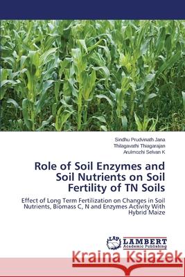 Role of Soil Enzymes and Soil Nutrients on Soil Fertility of TN Soils
