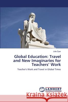 Global Education: Travel and New Imaginaries for Teachers' Work