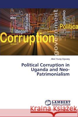 Political Corruption in Uganda and Neo-Patrimonialism