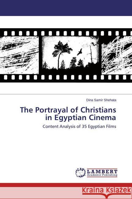 The Portrayal of Christians in Egyptian Cinema : Content Analysis of 35 Egyptian Films