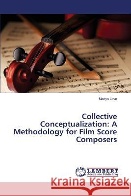 Collective Conceptualization: A Methodology for Film Score Composers