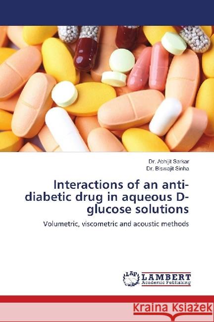 Interactions of an anti-diabetic drug in aqueous D-glucose solutions : Volumetric, viscometric and acoustic methods