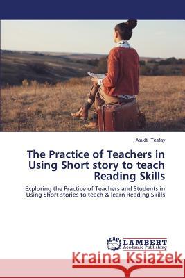 The Practice of Teachers in Using Short story to teach Reading Skills