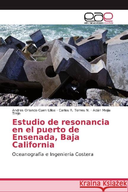 Estudio de resonancia en el puerto de Ensenada, Baja California : Oceanografía e Ingeniería Costera