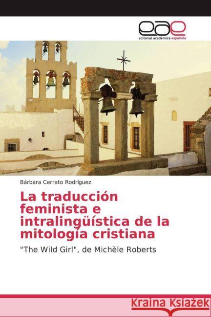 La traducción feminista e intralingüística de la mitología cristiana : 