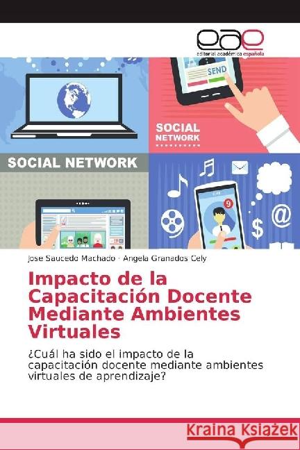 Impacto de la Capacitación Docente Mediante Ambientes Virtuales : ¿Cuál ha sido el impacto de la capacitación docente mediante ambientes virtuales de aprendizaje?