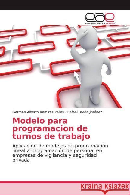 Modelo para programacion de turnos de trabajo : Aplicación de modelos de programación lineal a programación de personal en empresas de vigilancia y seguridad privada