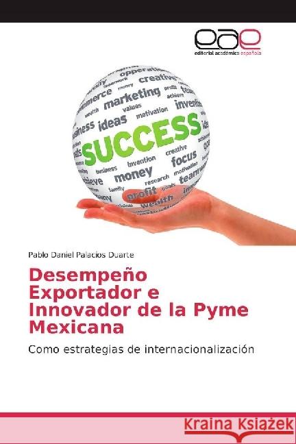 Desempeño Exportador e Innovador de la Pyme Mexicana : Como estrategias de internacionalización