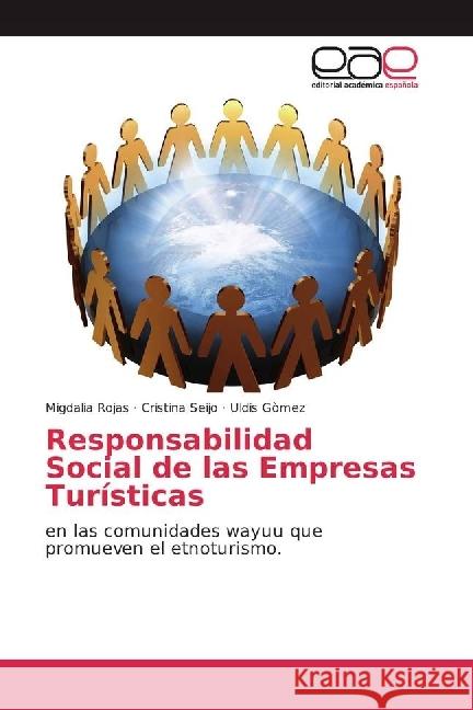 Responsabilidad Social de las Empresas Turísticas : en las comunidades wayuu que promueven el etnoturismo.