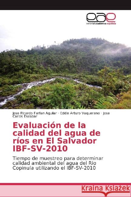 Evaluación de la calidad del agua de ríos en El Salvador IBF-SV-2010 : Tiempo de muestreo para determinar calidad ambiental del agua del Rio Copinula utilizando el IBF-SV-2010