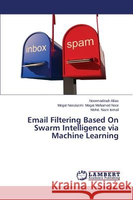 Email Filtering Based On Swarm Intelligence via Machine Learning