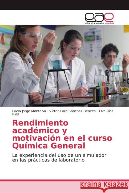 Rendimiento académico y motivación en el curso Química General : La experiencia del uso de un simulador en las prácticas de laboratorio