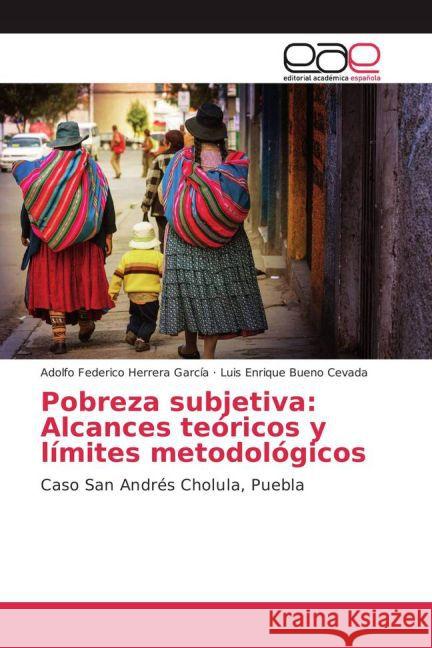 Pobreza subjetiva: Alcances teóricos y límites metodológicos : Caso San Andrés Cholula, Puebla