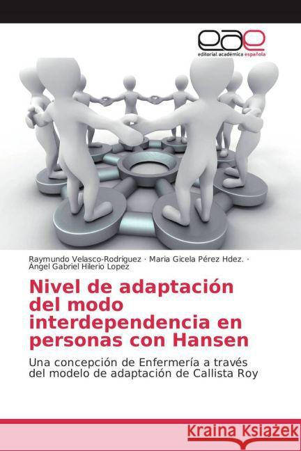 Nivel de adaptación del modo interdependencia en personas con Hansen : Una concepción de Enfermería a través del modelo de adaptación de Callista Roy