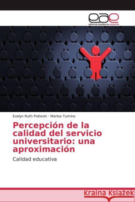 Percepción de la calidad del servicio universitario: una aproximación : Calidad educativa