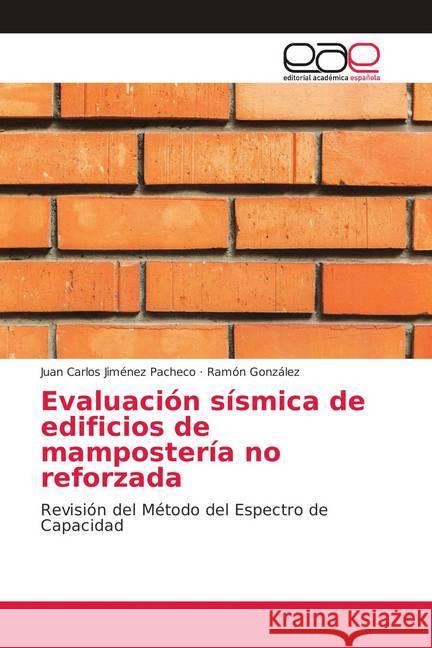 Evaluación sísmica de edificios de mampostería no reforzada : Revisión del Método del Espectro de Capacidad