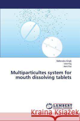 Multiparticultes system for mouth dissolving tablets