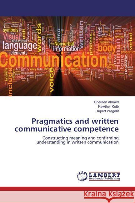 Pragmatics and written communicative competence : Constructing meaning and confirming understanding in written communication