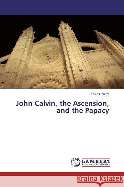 John Calvin, the Ascension, and the Papacy