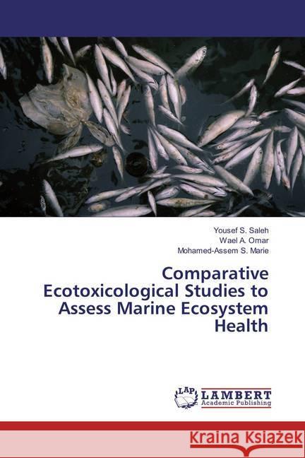 Comparative Ecotoxicological Studies to Assess Marine Ecosystem Health