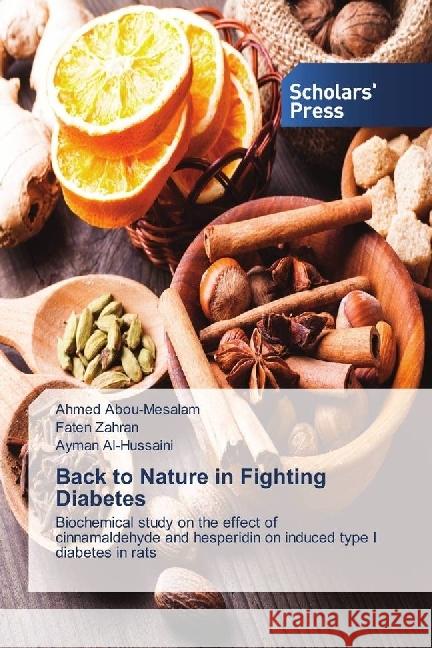 Back to Nature in Fighting Diabetes : Biochemical study on the effect of cinnamaldehyde and hesperidin on induced type I diabetes in rats