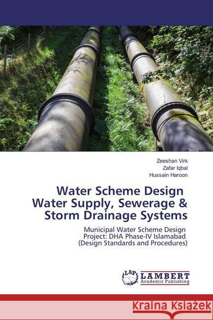Water Scheme Design Water Supply, Sewerage & Storm Drainage Systems : Municipal Water Scheme Design Project: DHA Phase-IV Islamabad (Design Standards and Procedures)