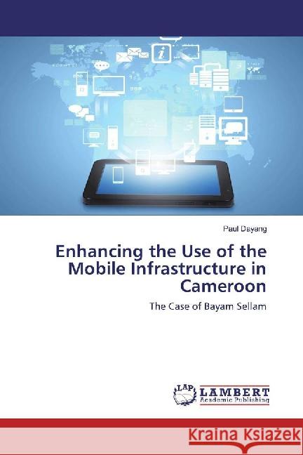 Enhancing the Use of the Mobile Infrastructure in Cameroon : The Case of Bayam Sellam
