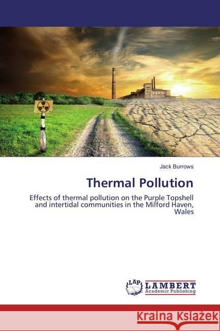 Thermal Pollution : Effects of thermal pollution on the Purple Topshell and intertidal communities in the Milford Haven, Wales