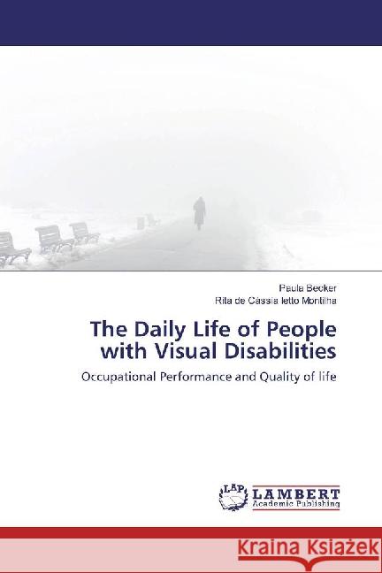 The Daily Life of People with Visual Disabilities : Occupational Performance and Quality of life