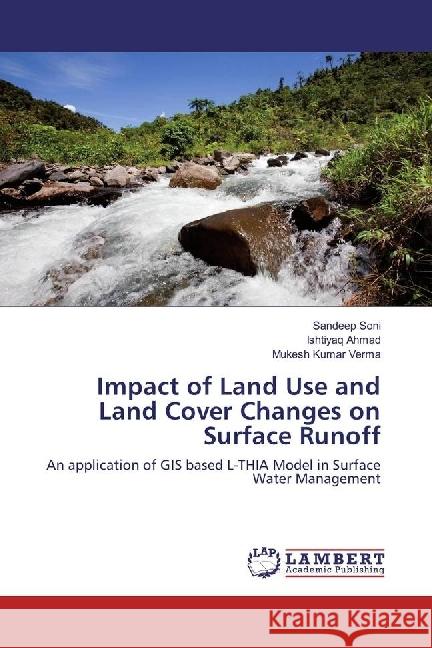 Impact of Land Use and Land Cover Changes on Surface Runoff : An application of GIS based L-THIA Model in Surface Water Management