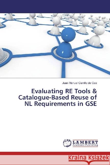 Evaluating RE Tools & Catalogue-Based Reuse of NL Requirements in GSE