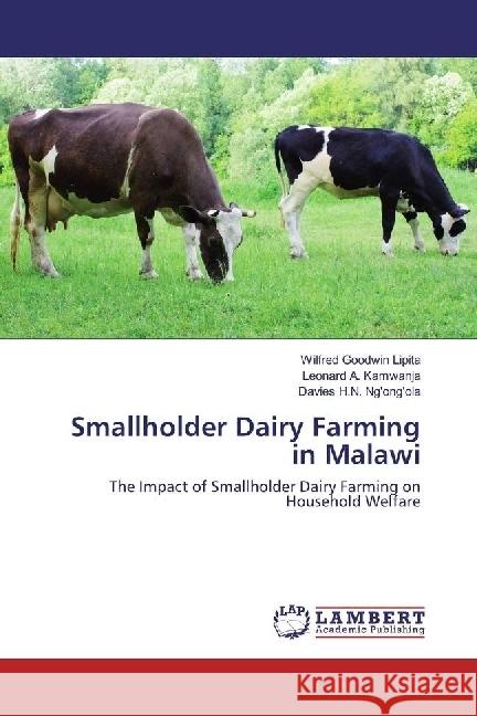Smallholder Dairy Farming in Malawi : The Impact of Smallholder Dairy Farming on Household Welfare