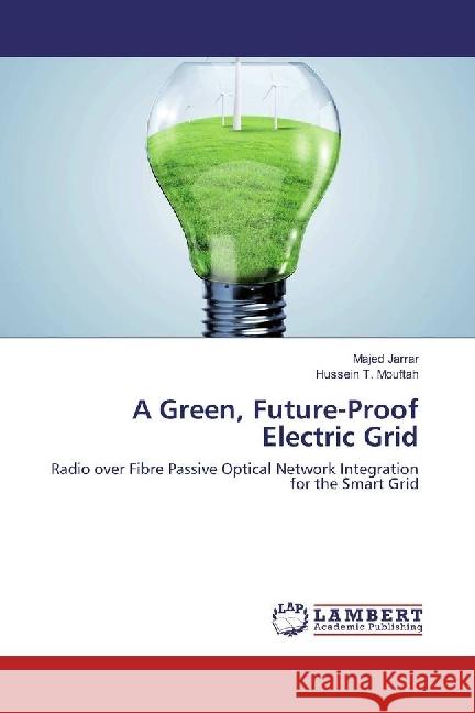 A Green, Future-Proof Electric Grid : Radio over Fibre Passive Optical Network Integration for the Smart Grid