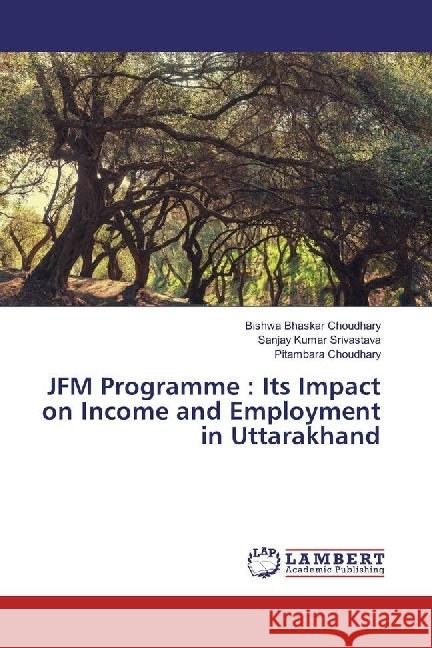 JFM Programme : Its Impact on Income and Employment in Uttarakhand