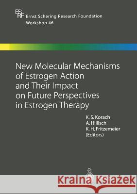 New Molecular Mechanisms of Estrogen Action and Their Impact on Future Perspectives in Estrogen Therapy