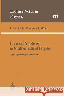 Inverse Problems in Mathematical Physics: Proceedings of The Lapland Conference on Inverse Problems Held at Saariselkä, Finland, 14–20 June 1992