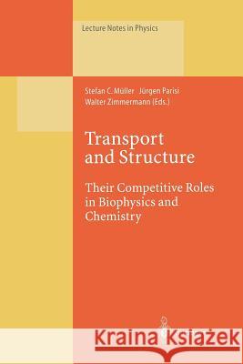 Transport and Structure: Their Competitive Roles in Biophysics and Chemistry