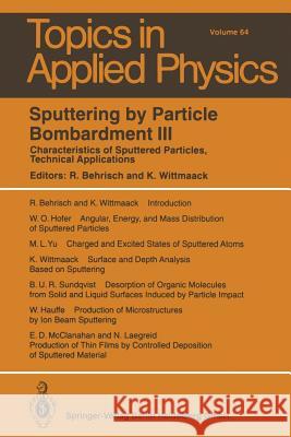 Sputtering by Particle Bombardment III: Characteristics of Sputtered Particles, Technical Applications