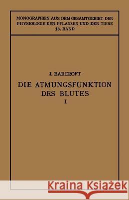 Die Atmungsfunktion Des Blutes: Erster Teil Erfahrungen in Grossen Höhen