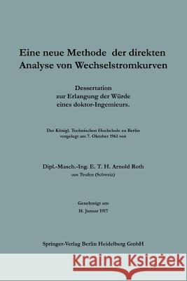 Eine Neue Methode Der Direkten Analyse Von Wechselstromkurven: Dissertation Zur Erlangung Der Würde Eines Doktor-Ingenieurs