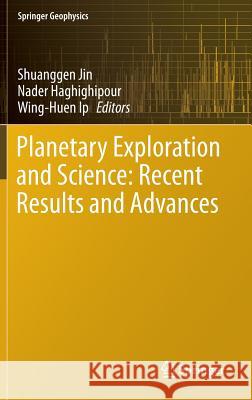 Planetary Exploration and Science: Recent Results and Advances