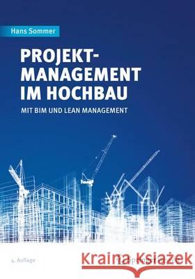 Projektmanagement Im Hochbau: Mit Bim Und Lean Management