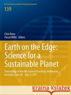 Earth on the Edge: Science for a Sustainable Planet: Proceedings of the Iag General Assembly, Melbourne, Australia, June 28 - July 2, 2011