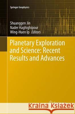 Planetary Exploration and Science: Recent Results and Advances