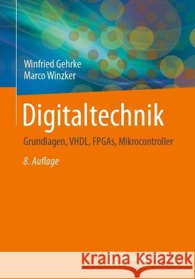 Digitaltechnik: Grundlagen, Vhdl, Fpgas, Mikrocontroller