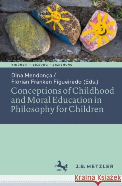 Conceptions of Childhood and Moral Education in Philosophy for Children