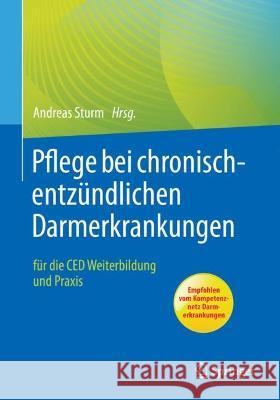 Pflege Bei Chronisch-Entzündlichen Darmerkrankungen: Für Die Ced Weiterbildung Und Praxis