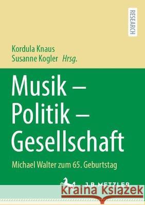 Musik - Politik - Gesellschaft: Michael Walter Zum 65. Geburtstag