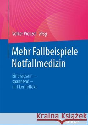 Mehr Fallbeispiele Notfallmedizin: Einpr?gsam - Spannend - Mit Lerneffekt