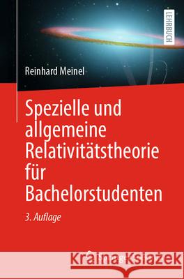 Spezielle Und Allgemeine Relativit?tstheorie F?r Bachelorstudenten